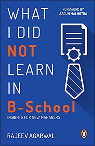 What I Did Not Learn In B School: Insights For New Managers