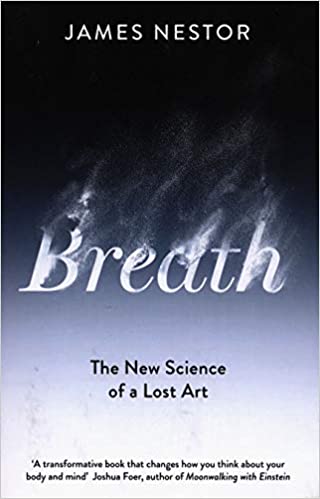 Breath: The New Science Of A Lost Art