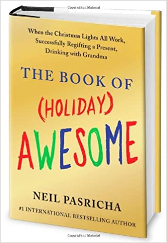 The Book Of (holiday) Awesome: When The Christmas Lights All Work, Successfully Regifting A Present, Drinking W Ith Grandma