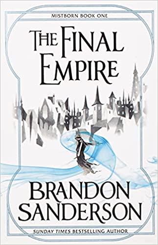 The Final Empire: Mistborn Book One