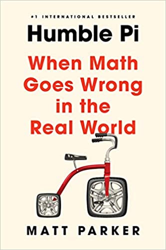 Humble Pi: When Math Goes Wrong In The Real World