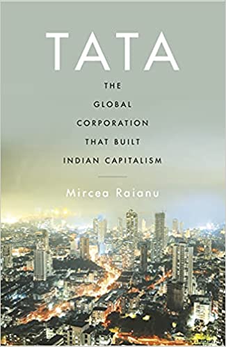 Tata : The Global Corporation That Built Indian Capitalism