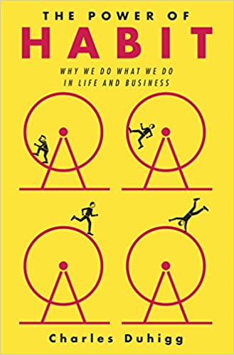 The Power Of Habit: Why We Do What We