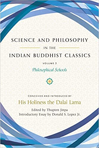 Science And Philosophy In The Indian Buddhist Classics, Vol. 3: Philosophical Schools: Volume 3
