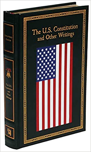 The U.s. Constitution And Other Writings (leather-bound Classics)