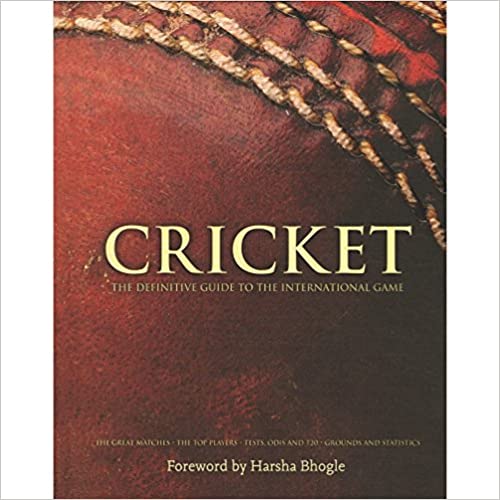 Cricket The Definitive Guide To The International Game