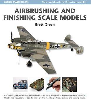 Airbrushing And Finishing Scale Models
