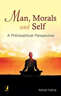 Man, Morals And Self: A Philosophical Perspective