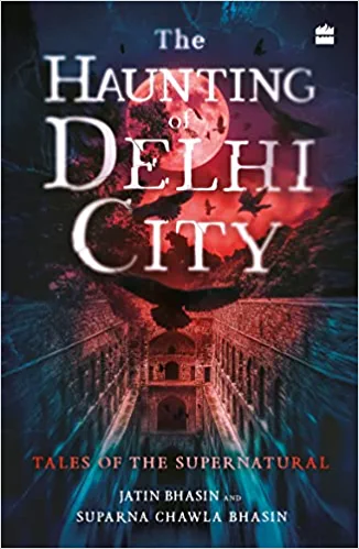 The Haunting Of Delhi City
