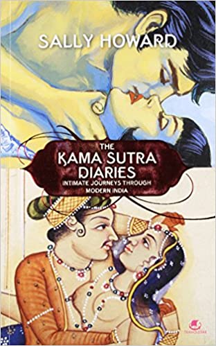 The Kama Sutra Diaries Intimate Journeys Through Modern India