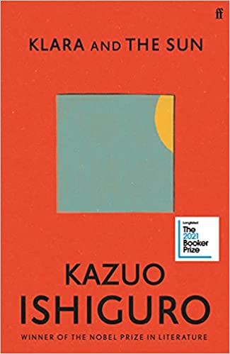 Faber & Faber Klara And The Sun: Longlisted For The Booker Prize 2021